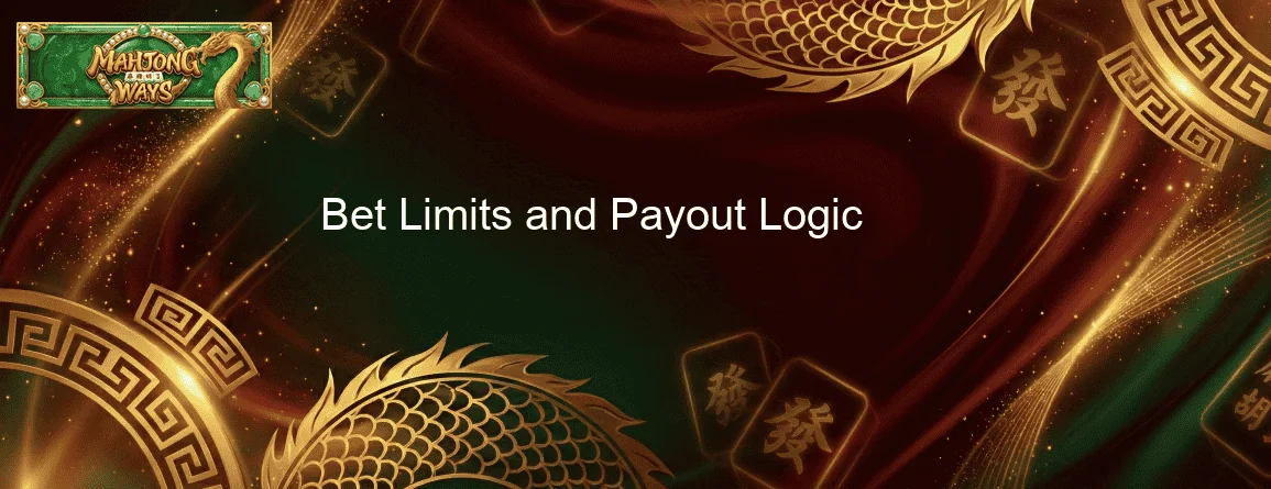 Bet Limits and Payout Logic Bet Limits and Payout Logic