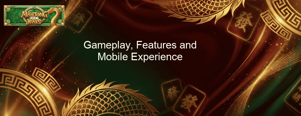 Gameplay, Features and Mobile Experience Gameplay, Features and Mobile Experience