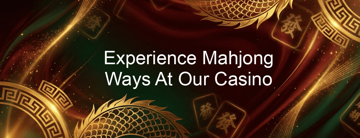 Mahjong Ways Game Experience Mahjong Ways At Our Casino