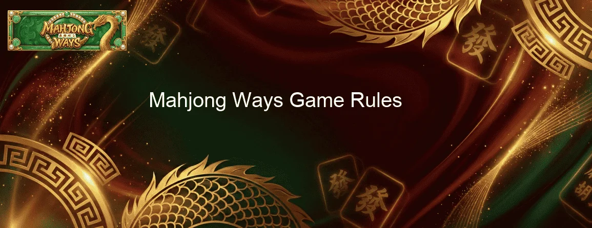 Mahjong Ways Game Rules Mahjong Ways Game Rules