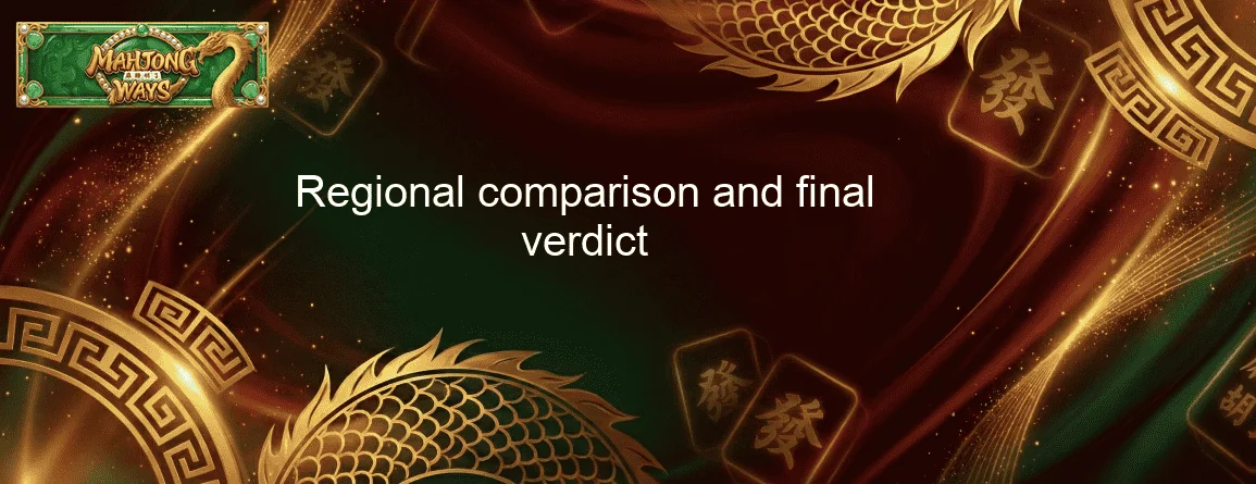 Regional comparison and final verdict Regional comparison and final verdict